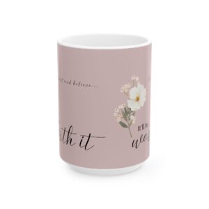 It’ll Be Worth It- Coffee Mug