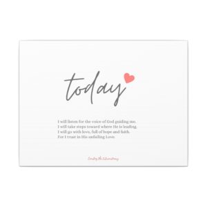 Today I Will... Matte Canvas- Stretched, 0.75"