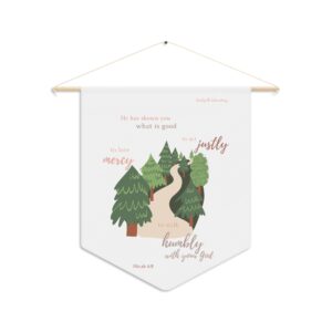 Micah 6:8  wall hanging Pennant