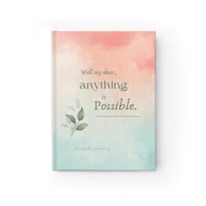 Well my dear, anything is possible Journal - Ruled Line