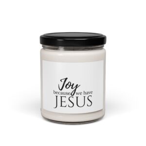 Soy Candle, Joy because we have Jesus, Religious Candle, Christian Gift, 9oz Scented Candle, Prayer Candle, Inspirational Decor